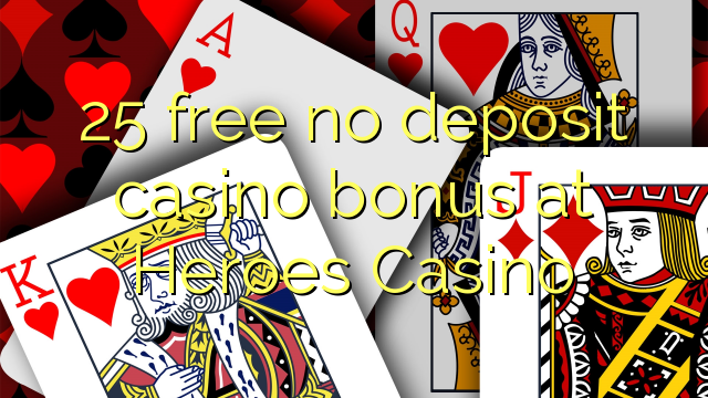 Casino Heroes No Deposit Bonus 2018