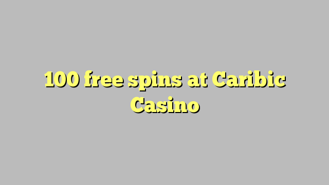 100 free spins at Caribic  Casino