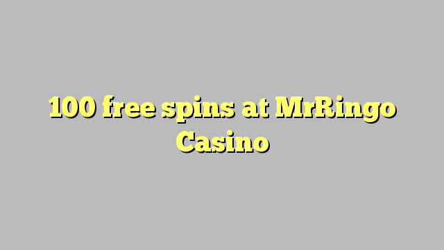 100 free spins at MrRingo Casino