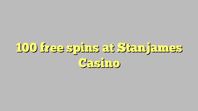 100 Āmio free i Stanjames Casino