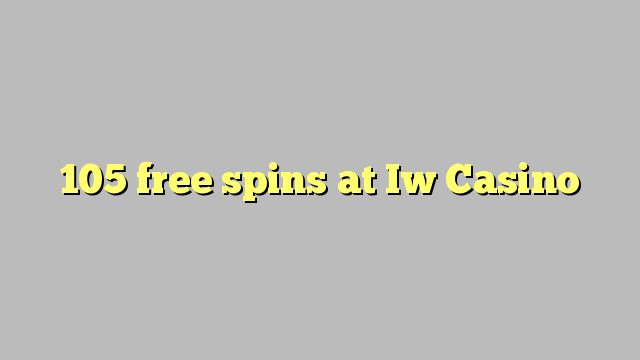 105 free spins at Iw  Casino