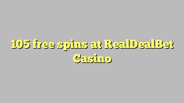RealDealBet Casino的105免费旋转