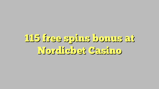 115 free spins bonus at Nordicbet Casino