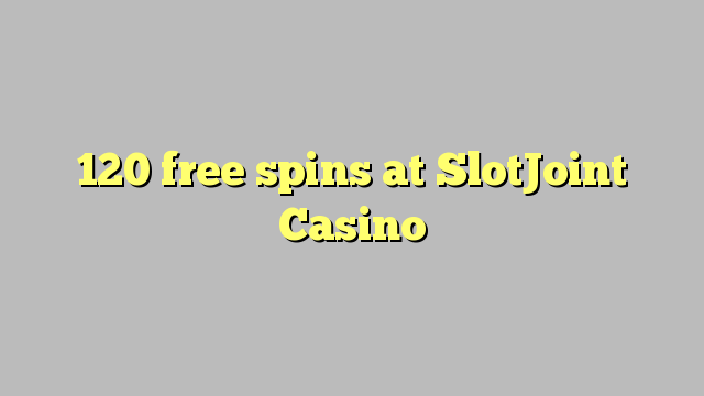 120 free spins at SlotJoint Casino