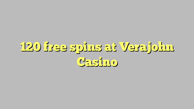 120 gratis spinn på Verajohn Casino