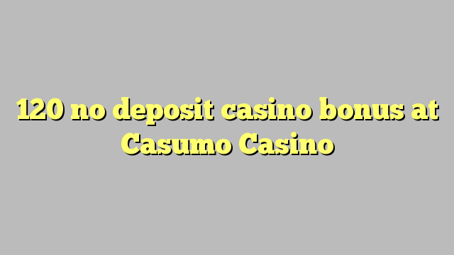 120 bonos de casino sen depósito en Unique Casino