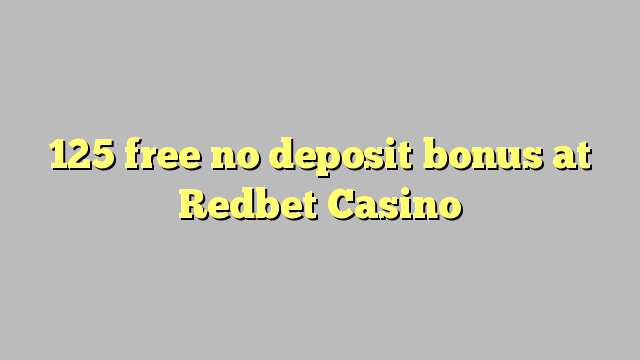 Redbet Casino hech depozit bonus ozod 125