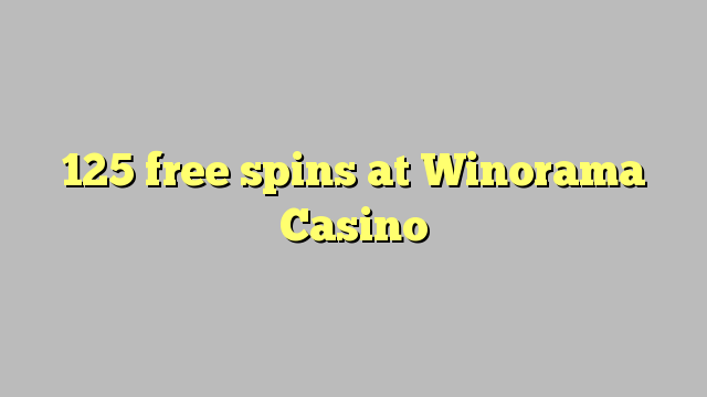 125 spin miễn phí tại Winorama Casino