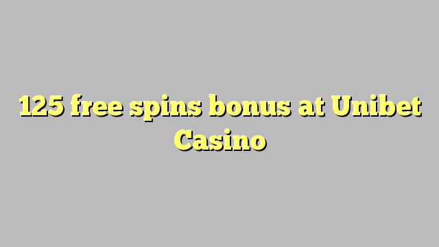 125 free spins bonus a Unibet Casino