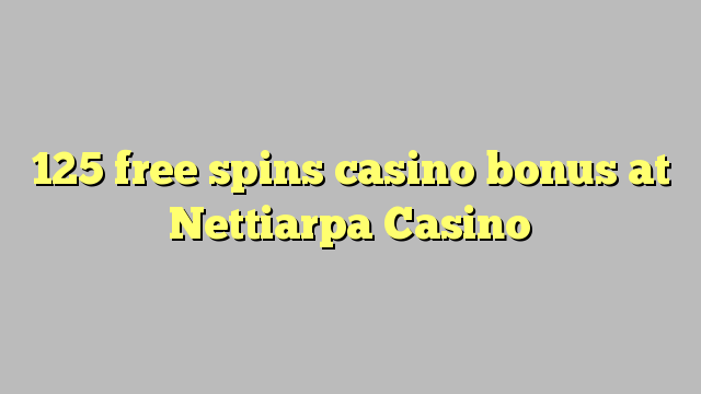 125 free spins casino bonus at Nettiarpa Casino