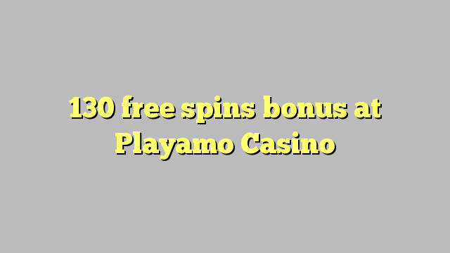 130 ókeypis spænir bónus á Playamo Casino