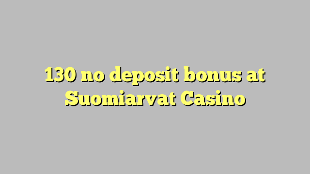 130 no deposit bonus at Suomiarvat Casino