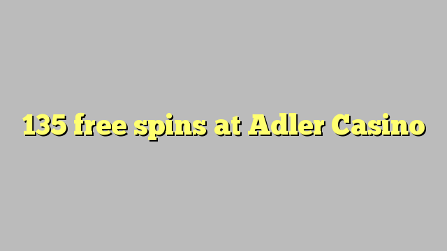 135 free spins at Adler Casino