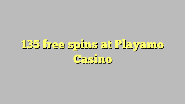 135 free spins at Playamo Casino