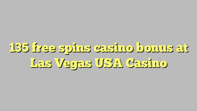 135 free spins casino bonus at Las Vegas USA Casino