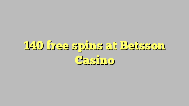 140 free spins at Betsson Casino