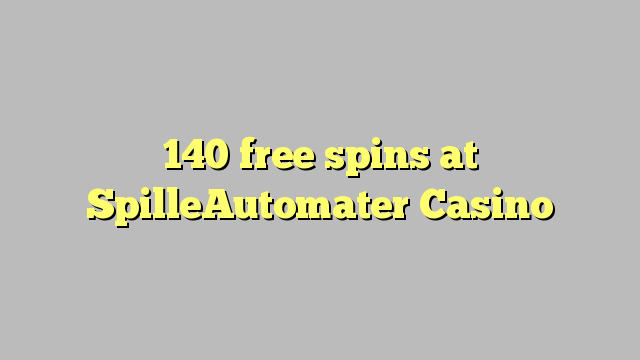 140 free spins at SpilleAutomater Casino