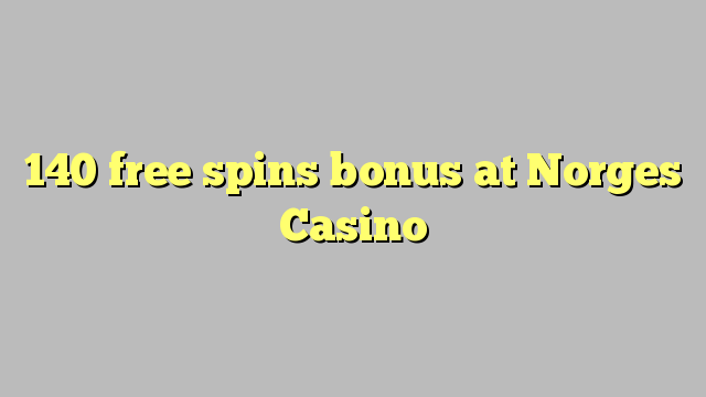 140 gratis spins bonus på Norges Casino