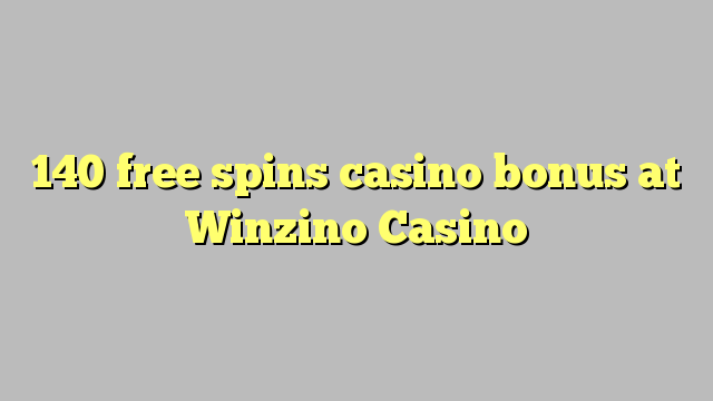 140 bepul Winzino Casino kazino bonus Spin