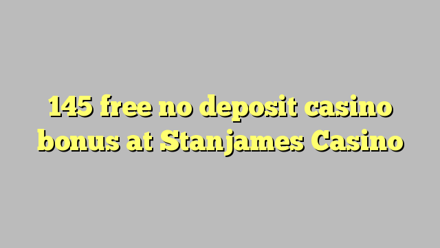 145 gratis ingen innskudd casino bonus på Stanjames Casino