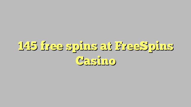 145 free spins at FreeSpins Casino