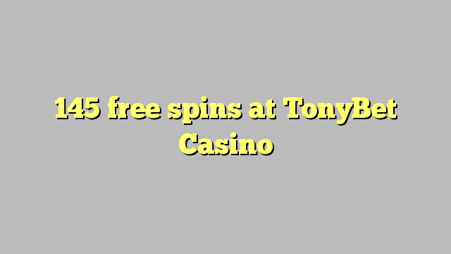 145 free spins at TonyBet Casino