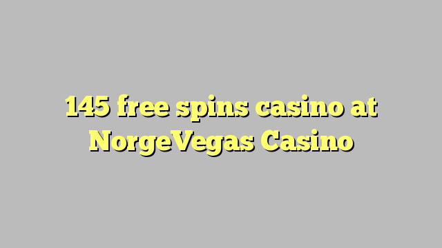 145 free spins casino at NorgeVegas Casino