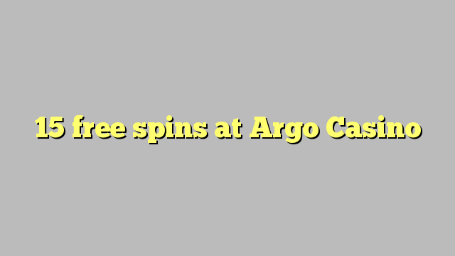 15 free spins at Argo  Casino
