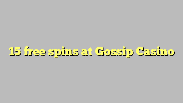 15 free spins at Gossip Casino