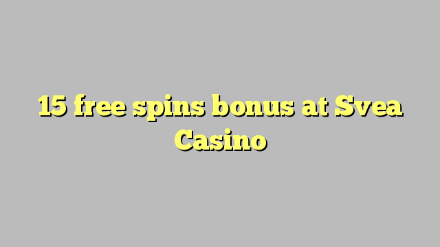 15 free spins bonus at Svea  Casino