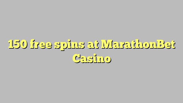 150 ฟรีสปินที่ MarathonBet Casino