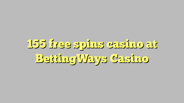 155 free spins casino at BettingWays Casino