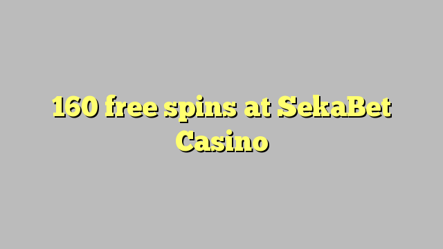 160 free spins at SekaBet Casino