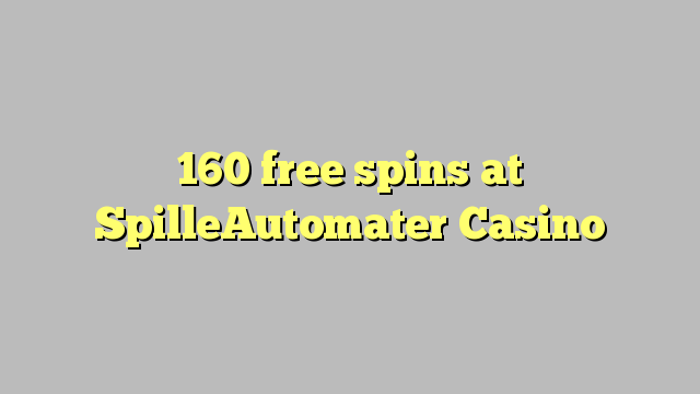 160 free spins at SpilleAutomater Casino