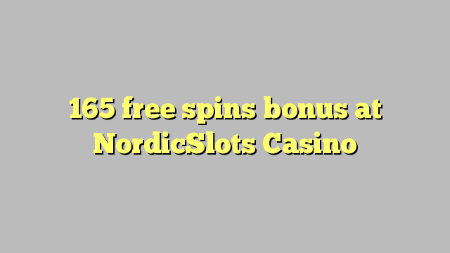 165 free spins bonus at NordicSlots Casino