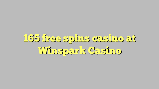 165 free spins casino at Winspark Casino