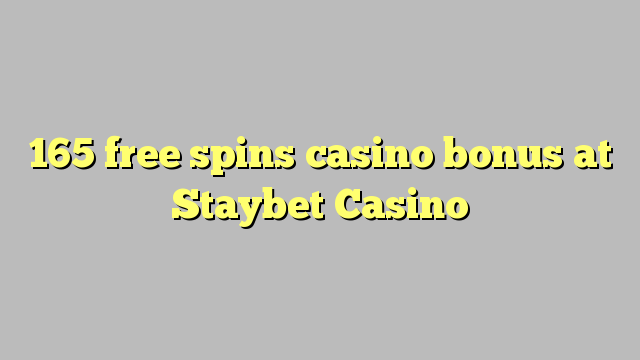 165 free spins casino bonus at Staybet Casino