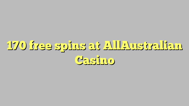 170 free spins at AllAustralian Casino