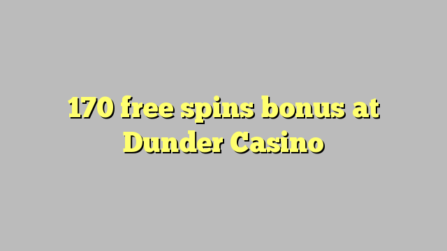 170 ຟຣີຫມຸນເງິນໃນ Dunder Casino
