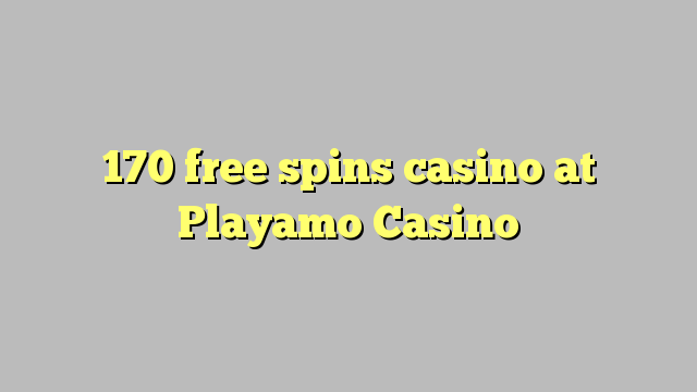 170 free spins casino at Playamo Casino