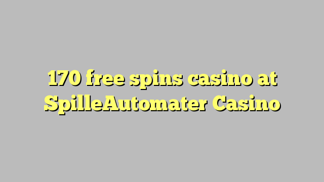 170 bepul SpilleAutomater Casino kazino Spin