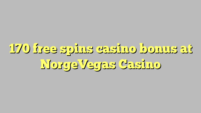 170 free spins casino bonus at NorgeVegas Casino