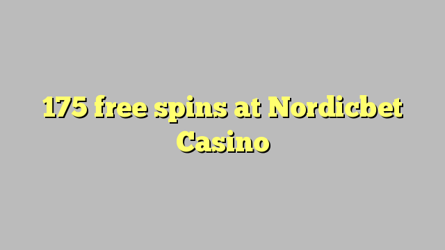 175 free spins at Nordicbet Casino