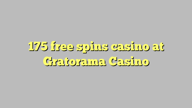 Gratorama赌场的175免费旋转赌场