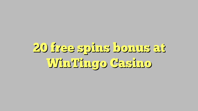 20 slobodno vrti bonus na WinTingo Casino