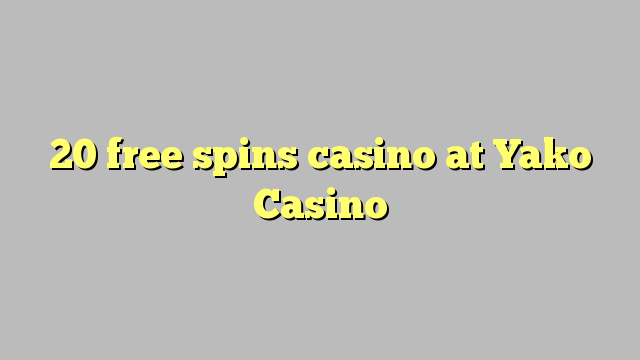 20 gratis spinnekop casino by Yako Casino