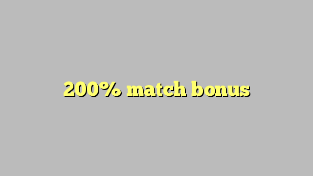 200 bonus% match