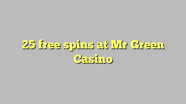 25 free spins at Mr Green Casino