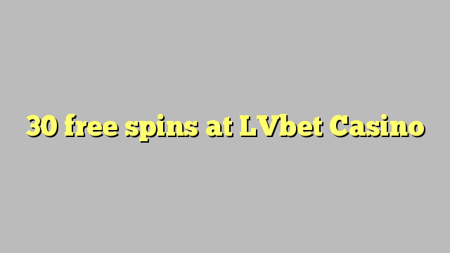 30 free spins at LVbet Casino