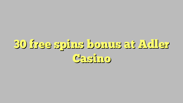 30 free spins bonus at Adler Casino